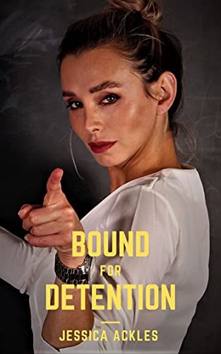 Bound for Detention: A lesbian BDSM erotic romance short story (BDSM stories Book 6)
